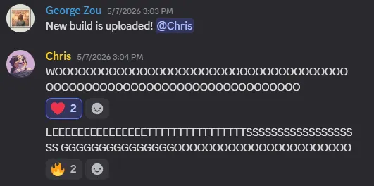 Discord messages: George Zou says "New build is uploaded!" and Chris replies with a long WOOOO and LETS GO